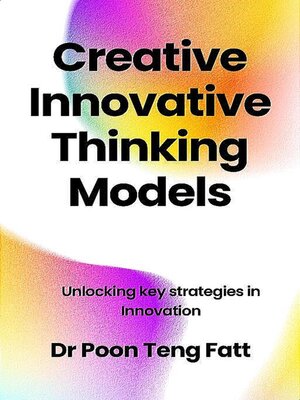 cover image of Creative Innovative Thinking Models